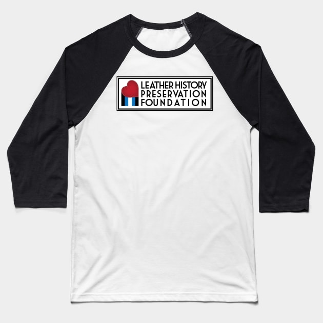 Leather History Preservation Foundation Baseball T-Shirt by ToriJones